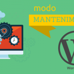 Modo mantenimiento en WordPress, ¿cómo funciona?
