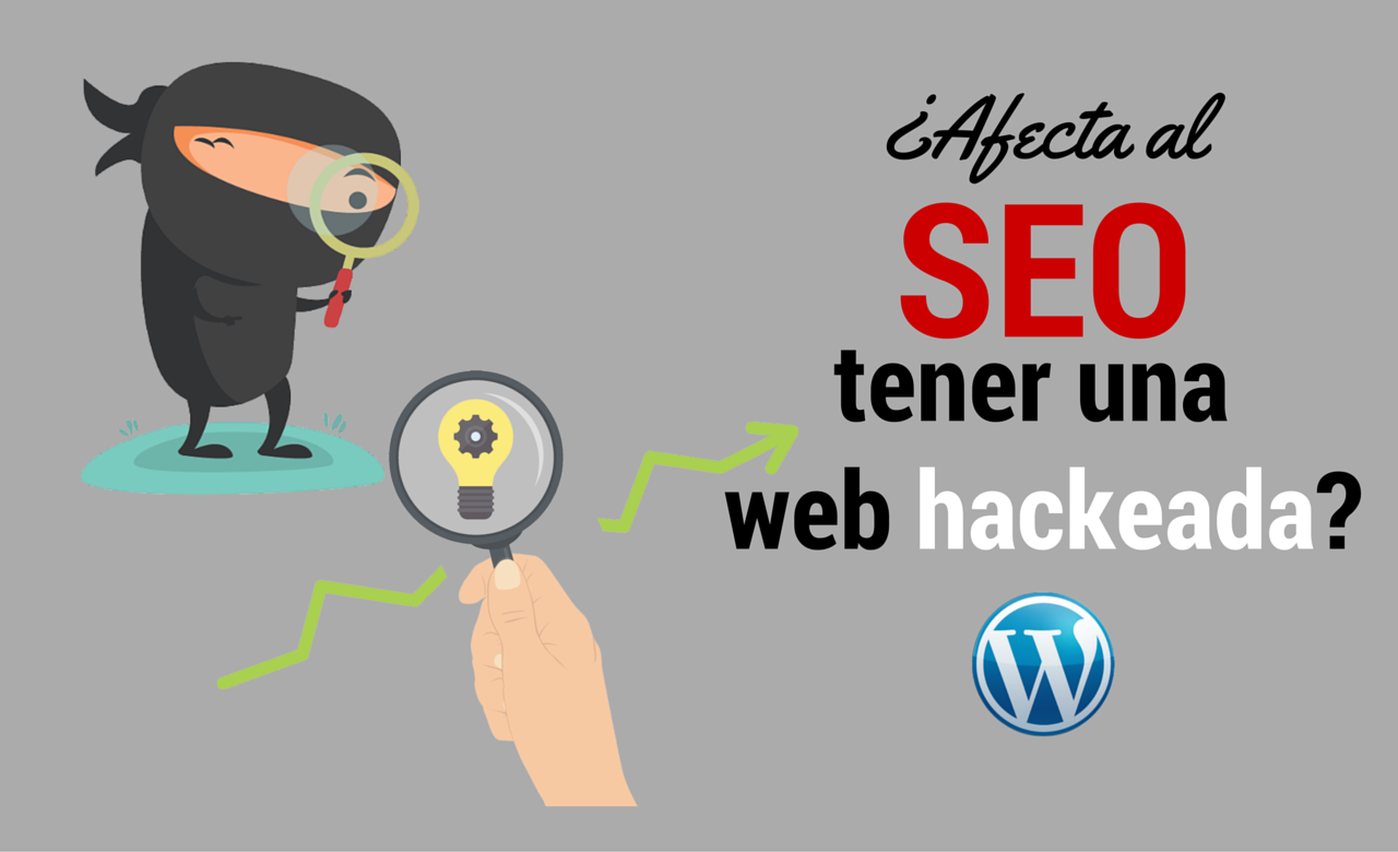 ¿afecta al seo tener una web hackeada?