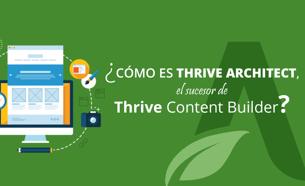 ¿Cómo es Thrive Architect, el sucesor de Thrive Content Builder?